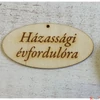 Kép 1/2 - Fatábla felirat Házassági évfordulóra 8cmx4cmx3mm 5db/cs