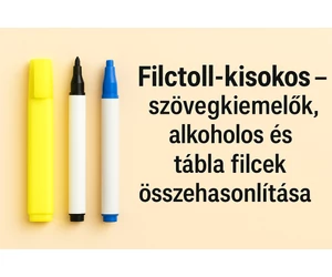 Filctoll-kisokos – szövegkiemelők, alkoholos és tábla filcek összehasonlítása