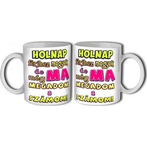 Lánybúcsú Bögre kerámia 3dl Lánybúcsú mintás Holnap férjhez ... feliratos bögre