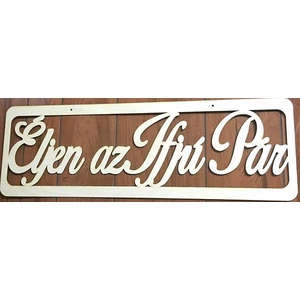 Fa felirat tábla Éljen az Ifjú Pár 74x24.5cm