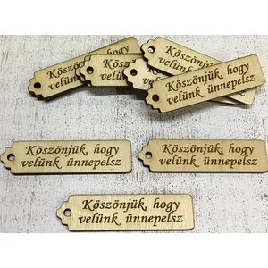 Fa felirat tábla Köszönjük, hogy velünk… 6.5cmx1.5cmx3mm 10db/cs