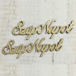 Fa felirat tábla Szép napot 15cmx4.5cmx3mm 2db/cs