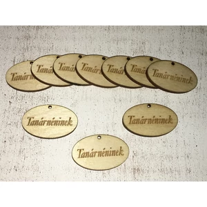 Fa felirat tábla Tanárnéninek ovál 4cmx2.5cmx3mm 10db/cs