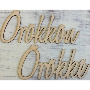 Fatábla felirat Örökkön örökké 10x22, 5cm