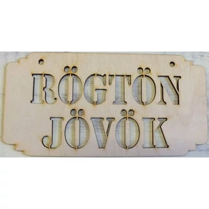 Fatábla felirat Rögtön jövök 10x20cm