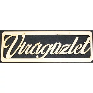 Fatábla felirat Virágüzlet keretben 74cm