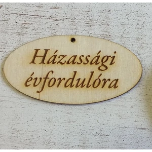 Fatábla felirat Házassági évfordulóra 8cmx4cmx3mm 5db/cs