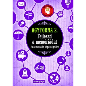 Foglalkoztató füzet Agytorna 2 Fejleszd a memóriádat és a mentális k.