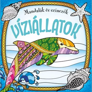 Foglalkoztató könyv Mandalák és színezők-Víziállatok Napraforgó könyvek