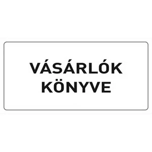 Információs tábla 19,5 x 9 cm Vásárlók könyve Időjárásálló, habosított PVC