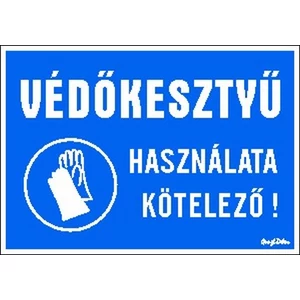 Tábla Matrica C Védőkesztyű használata kötelező!