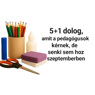 5+1 dolog, amit a pedagógusok kérnek, de senki sem hoz be szeptemberben