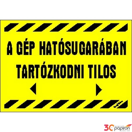 Tábla Matrica C A gép hatósugarában tartózkodni tilos!