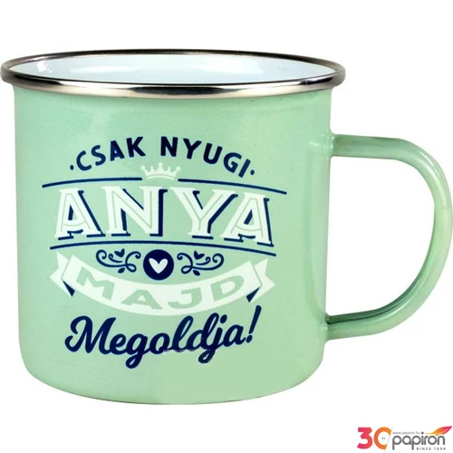 Bögre fém Csak nyugi, anya majd megoldja
