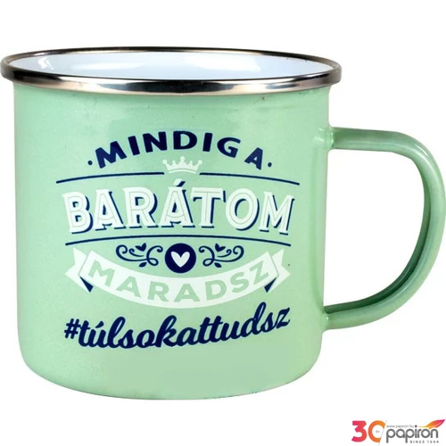 Bögre fém Mindig a barátom maradsz...