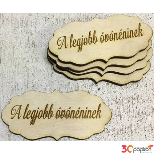 Fa felirat tábla A legjobb óvónéninek 7cmx3, 5cmx3mm 5db/cs