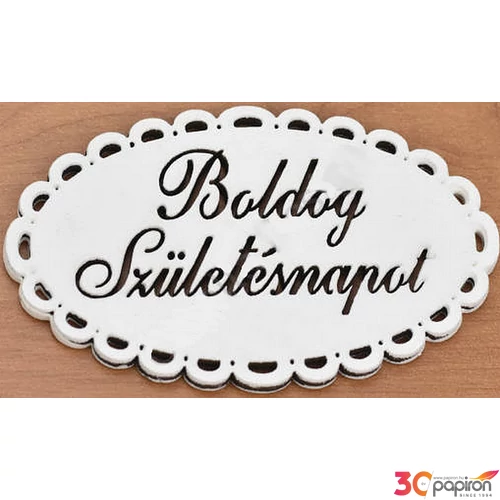 Fa felirat tábla Boldog Születésnapot 5cmx8cm csipkés ovál fehér festett tábla