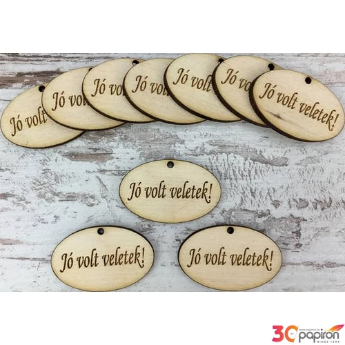Fa felirat tábla Jó volt veletek! ovál 2, 5x4cm 10db/cs