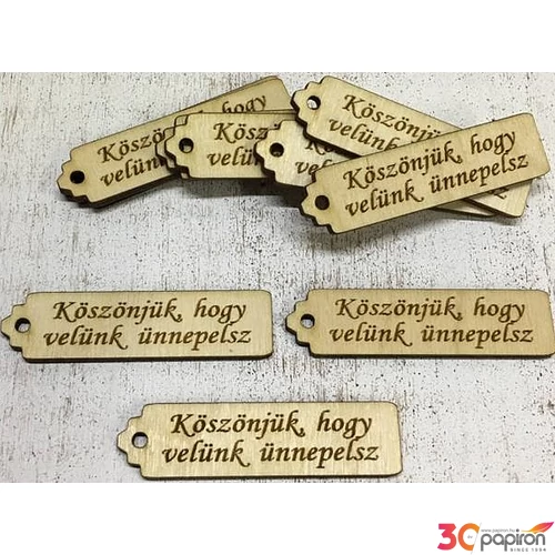 Fa felirat tábla Köszönjük, hogy velünk… 6.5cmx1.5cmx3mm 10db/cs