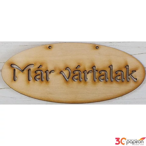 Fa felirat tábla Már vártalak ovális 3db/cs