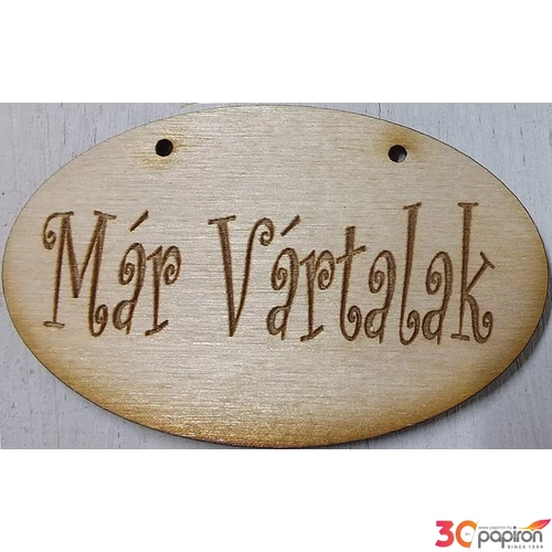 Fa felirat tábla Már vártalak ovális 3db/cs