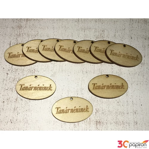 Fa felirat tábla Tanárnéninek ovál 4cmx2.5cmx3mm 10db/cs