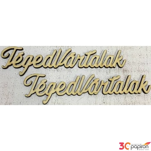 Fa felirat tábla Téged vártalak 15cmx3.5cmx3mm 2db/cs