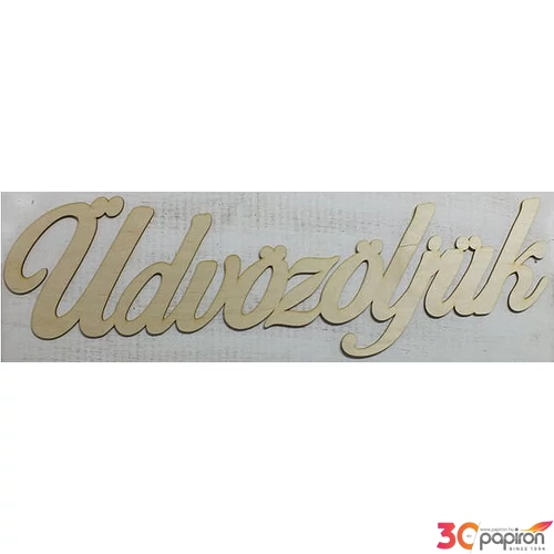 Fa felirat tábla Üdvözöljük 74x18.5cm