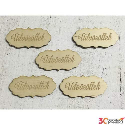Fa felirat tábla Üdvözöllek fodros 7cmx3cmx3mm 5db/cs