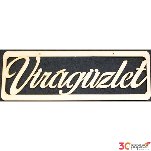 Fatábla felirat Virágüzlet keretben 74cm