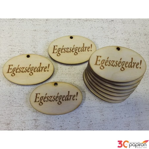 Fatábla felirat, Fa figura Egészségedre ovál 4cmx2.5cmx3mm 10db/cs