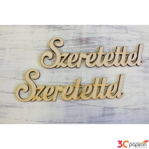 Fatábla felirat, Fa figura Szeretettel 15cmx5cmx3mm 2db/cs