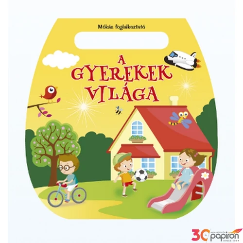 Foglalkoztató füzet Mókás foglalkoztató- A gyerekek világa Napraforgó könyvek