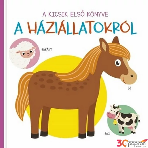 Foglalkoztató könyv A kicsik első könyve-A háziállatokról Napraforgó könyvek