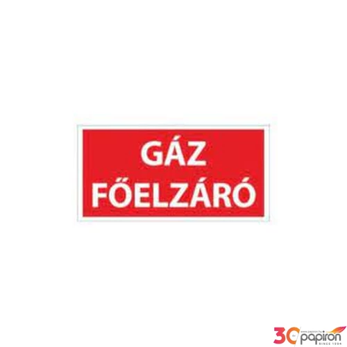 Információs tábla 19,5 x 9 cm Gáz főelzáró Időjárásálló, habosított PVC