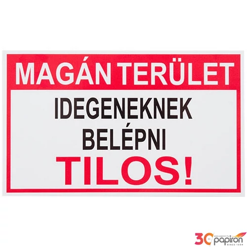 Információs tábla 19,5 x 9 cm Idegeneknek belépni tilos! Időjárásálló, habosított PVC