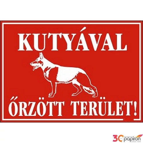 Információs tábla A/5 Kutyával őrzött terület! Időjárásálló, habosított PVC