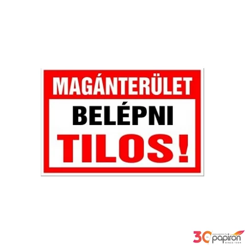 Információs tábla 19,5 x 9 cm Magánterület! Belépni tilos! Időjárásálló, habosított PVC