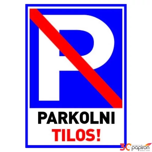 Információs tábla 19,5 x 9 cm Parkolni tilos! Időjárásálló, habosított PVC
