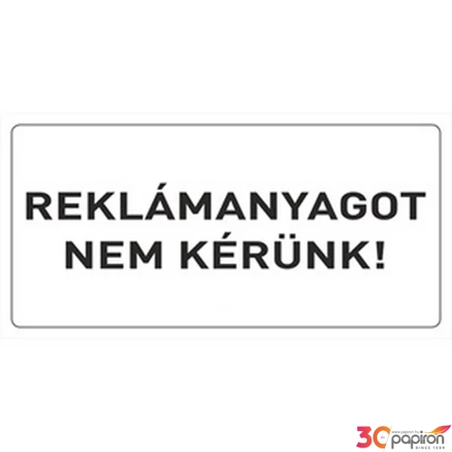 Információs tábla 19,5 x 9 cm Reklámanyagot nem kérünk! Időjárásálló, habosított PVC