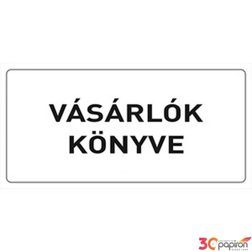Információs tábla 19,5 x 9 cm Vásárlók könyve Időjárásálló, habosított PVC