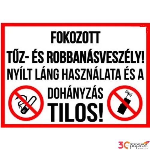 Információs tábla A4 Tűz és robbanásveszély! Időjárásálló, habosított PVC