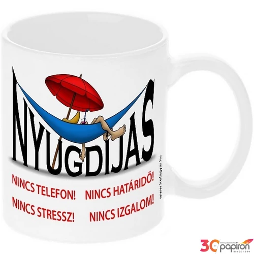 Bögre kerámai Nyugdíjas Nyugágyas Nincs telefon! Nincs határidő! Nincs stressz! Nincs izgalom! felirattal