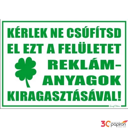 Tábla Matrica C Kérlek ne csúfítsd el ezt a felületet reklámanyag kiragasztásával !