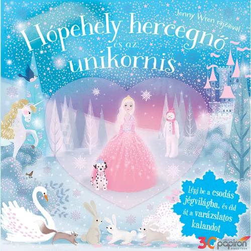 Mesekönyv Karácsonyi Csillogó mesevilág - Hópehely hercegnő és az Unikornis Napraforgó könyvek