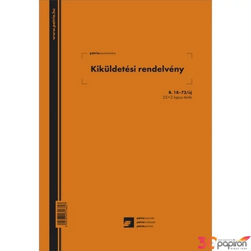 Ny B 18-73/UJ Kiküldetési rend Kiküldetési rendelvény A4 25x2 lapos Pátria