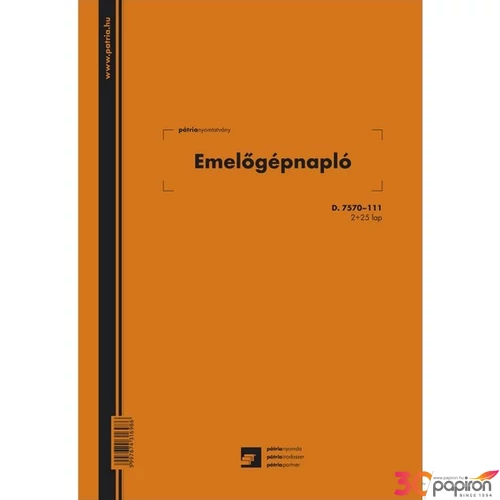Ny D 7570-111 emelőgépnapló Emelőgépnapló A4 álló 2+25lap Pátria