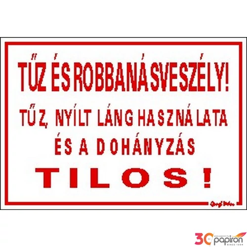 Tábla Matrica C Tűz- és robbanásveszély! Tűz, nyílt láng használata és a dohányzás tilos!